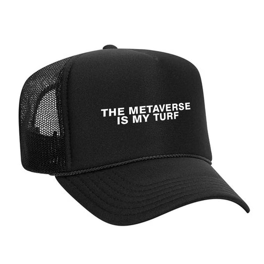 The Metaverse Is My Turf (Trucker Hat)
